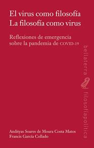 EL VIRUS COMO FILOSOFIA | 9788472909816 | SOARES DE MOURA COSTA MATOS, ANDITYAS / GARCÍA COLLADO, FRANCIS
