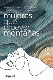 Mujeres que mueven montañas | 9788498296648 | Santos Olmeda, Begoña