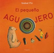 El pequeño agujero | 9788496646346 | Pin, Isabel