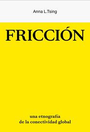 Fricción | 9788412449006 | Tsing, Anna