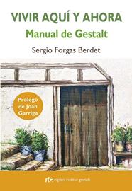 Vivir aquí y ahora: Manual de Gestalt | 9788494998461 | Forgas Berdet, Sergio