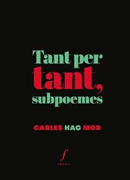 Tant per tant, subpoemes | 9788494644771 | Hac Mor, Carles
