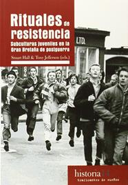 Rituales de resistencia: subculturas juveniles en la Gran Bretaña de postguerra | 9788496453982 | Hall, Stuart