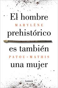 El hombre prehistórico es también una mujer | 9788426410092 | Patou-Mathis, Marylène