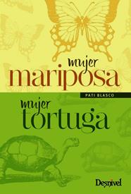 Mujer mariposa, mujer tortuga | 9788498293036 | Blasco Soto, Pati