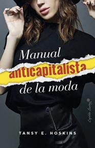 Manual anticapitalista de la moda | 9791399039146 | Hoskins, Tansey E.