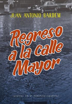 Regreso a la calle Mayor | 9788418998201 | Bardem, Juan Antonio
