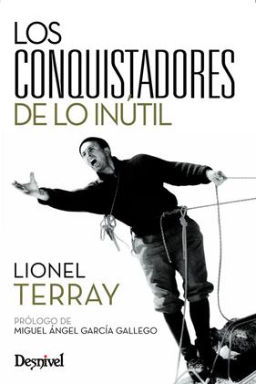 Conquistadores de lo inútil | 9788498291445 | , LIONEL TERRAY