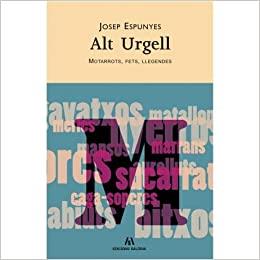 Alt Urgell. Motarrots, fets, llegendes | 9788461457472 | Espuñes Esteve, Josep