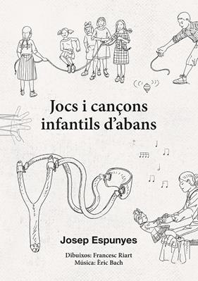 Jocs i cançons infantils d'abans | 9788412467116 | Espunyes Esteve, Josep / Bach, Èric