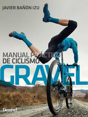 Manual práctico de ciclismo gravel | 9788498296631 | Bañón Izu, Javier