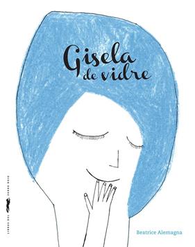 Gisela de vidre | 9788494990472 | Alemagna, Beatrice