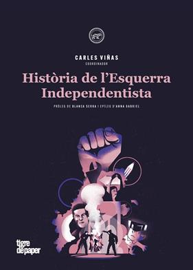 Història de l'Esquerra Independentista (2ª ed) | 9788416855834 | Botran, Albert / Buch, Roger / GABRIEL, ANNA / Rubiralta i Casas, Fermí / Serra i Puig, Blanca / VIN