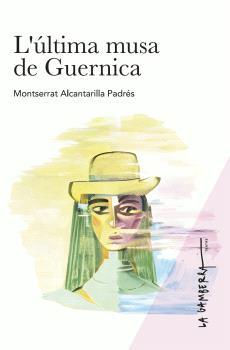 ÚLTIMA MUSA DE GUERNICA, L' | 9788412477467 | MONTSERRAT ANCANTARILLA PADRÉS