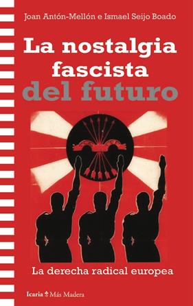 La nostalgia fascista del futuro | 9788419778925 | Mellón, Joan Antón / Seijo Boado, Ismael