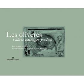 Les Oliveres i altres paisatges perduts | 9788412184709 | Arasa Altimira, Eva / Assumpta Arasa Altimira