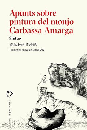Apunts sobre pintura del monjo Carbassa Amarga | 9788412847710 | Shitao