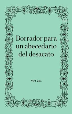 Borrador para un abecedario del desacto | 9789873861512 | Cano, Virginia