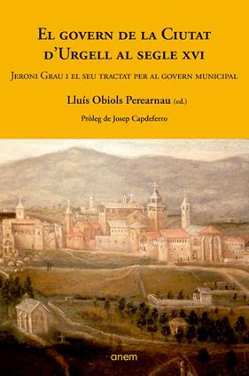 El govern de la Ciutat d'Urgell al segle XVI | 9788412004243 | OBIOLS PEREARNAU, LLUÍS (ED.)