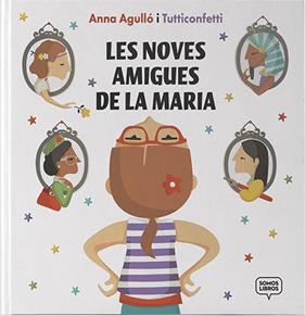 Les noves amigues de la Maria | 9788412075489 | Agulló Prieto, Anna