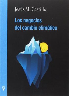 Los negocios del cambio climático | 9788492559701 | Castillo Segura, Jesús Manuel