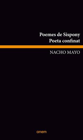 Poemes de Sispony · Poeta confinat | 9788412238587 | Mayo, Nacho