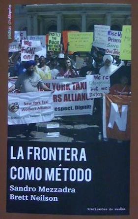 La frontera como método | 9788494597886 | Mezzadra, Sandro/Neilson, Brett