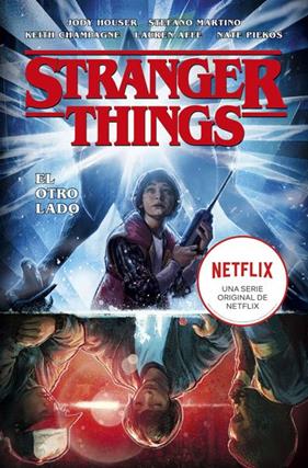 Stranger Things 1. El otro lado | 9788467935936 | Affe, Lauren / Champagne, Keith / Houser, Jody / Martino, Stefano