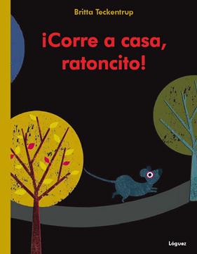¡Corre a casa, ratoncito! | 9788496646926 | Teckentrup, Britta