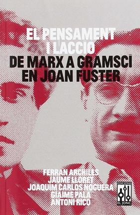 El pensament i l'accio. de Marx a Gramsci en joan fus | 9788493870560 | Ferran Archiles, Jaume