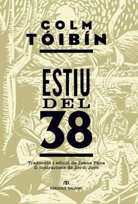 Estiu del 38 | 9788494576317 | Tóibín, Colm / Jové Viñes, Jordi