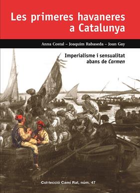 LES PRIMERES HAVANERES A CATALUNYA | 9788423208968 | Costal i Fornells, Anna / Rabaseda i Matas, Joaquim / Gay i Puigbert, Joan