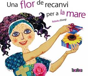 Una flor de recanvi per a la mare | 9788492696383 | Elizegi, Rebeka