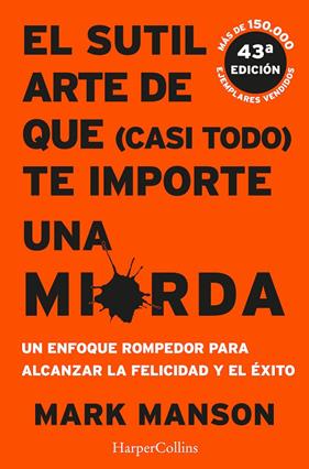 El sutil arte de que (casi todo) te importe una mierda | 9788491392286 | Manson, Mark
