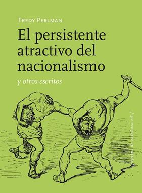 El persistente atractivo del nacionalismo y otros escritos | 9788415862017 | Perlman, Fredy